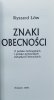 Ryszard Low Znaki obecności. O polsko-hebrajskich i polsko-żydowskich związkach literackich